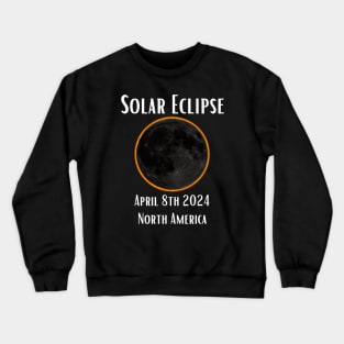 Solar Eclipse North America Total Eclipse Gift For American April 8th 2024 Astronomy Sun Moon Space Enthusiast Crewneck Sweatshirt